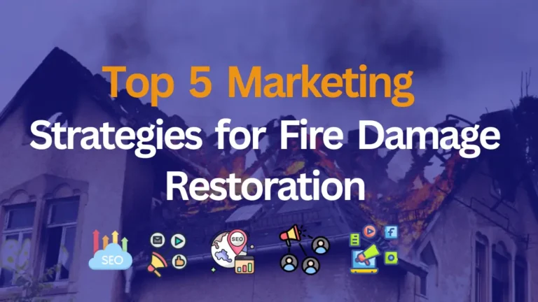 Top 5 Strategies For Marketing Fire Damage Restoration